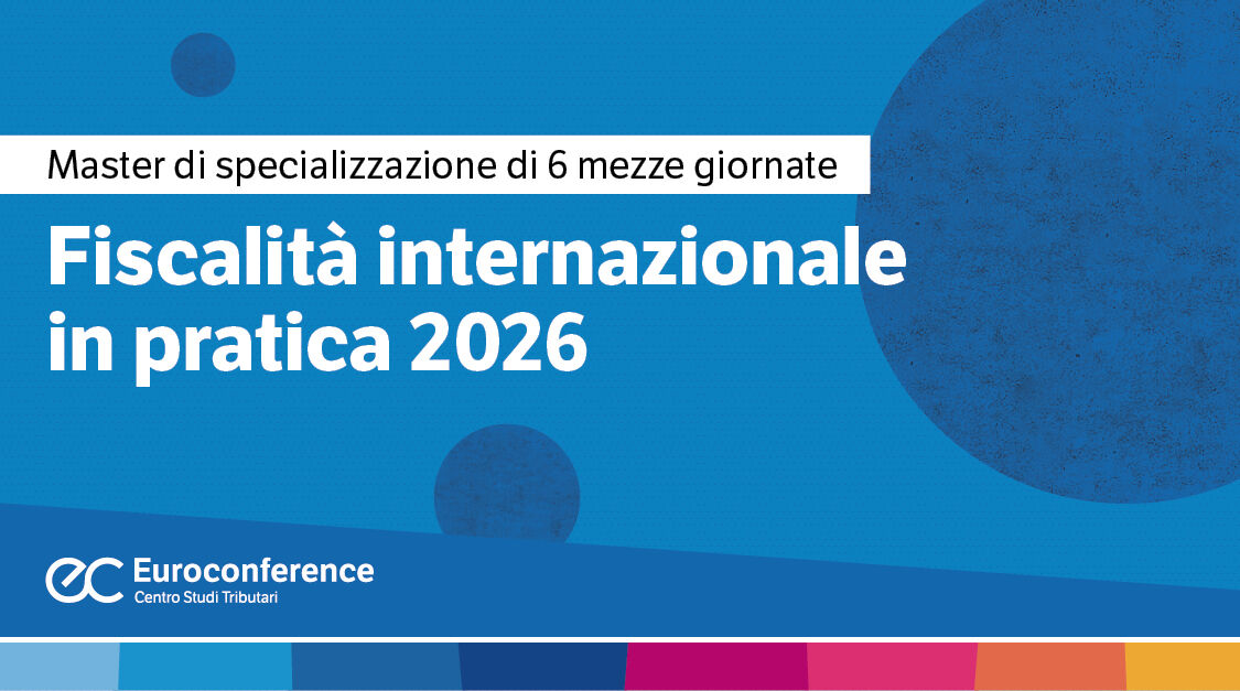 Immagine Fiscalità internazionale in pratica 2026 | Euroconference